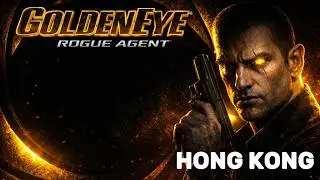 GoldenEye Rogue Agent &ndash; Mission 3 &ndash; Hong Kong &ndash; PS2 Playthrough