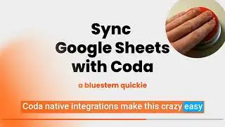 Sync Google Sheets with Coda in 60 Seconds