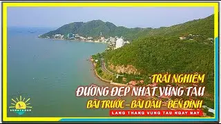 Trải nghiệm Đường Đẹp Nhất Vũng Tàu | Từ Bãi Trước, Bãi Dâu, Bến Đá, Bến Đình | lang thang Vũng Tàu