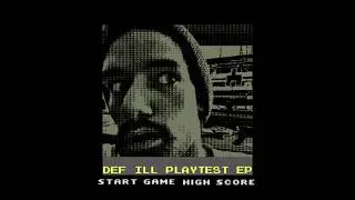 Def Ill - Playtest EP (Album Game Simulation)