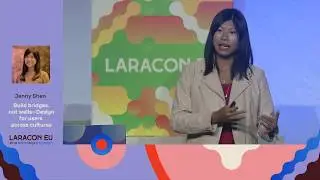 Build bridges, not walls—Design for users across cultures - Jenny Shen - Laracon EU 2018 Amsterdam