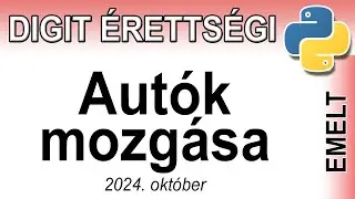Digitális kultúra érettségi emelt szint - Autók mozgása - PYTHON - 2024. október 22