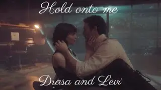 The Gorge: Drasa and Levi (Hold Onto Me)