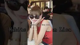 Habits I from Lisa #lisa #habits #trending #blackpink #bp #like #aesthetic #edit #viral #shorts#fypシ