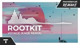 Rootkit - Voyage (Kage Remix) [Monstercat NL Remake]