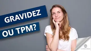 Gravidez ou TPM