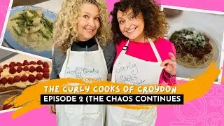 CURLY COOKS of CROYDON - Episode 2 (The Chaos Continues)