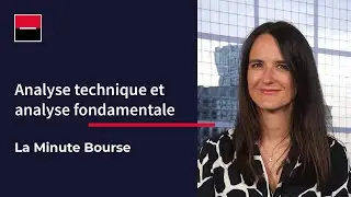 La Minute Bourse: Analyse technique et analyse fondamentale