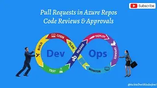 Pull Requests in Azure Repos – Code Reviews & Approvals