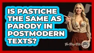 Is Pastiche the Same as Parody in Postmodern Texts?