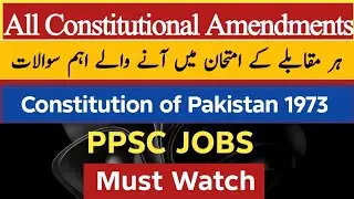 PPSC| Assistant Superintendent Jail |All Constitutional Amendments of Pakistan  Pakistan Affairs