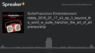 nbbta_2018_07_17_s3_ep_3_beyond_the_word_w_suite_franchon_the_art_of_artpreneurship