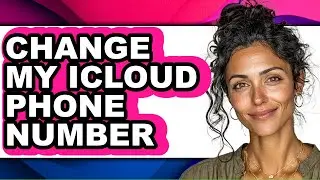 How to Change My Icloud Phone Number - Easy Guide