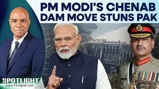 Pakistan Spooked As India Fast-Tracks Key Dam on Chenab After Indus Treaty Freeze | Spotlight | N18G