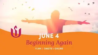 Sunday Worship Service:  Beginning Again, led by Rev. Jaye Brooks