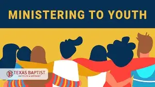 Ministering to Youth - Lesson 3 - How to Grow Your Youth Group