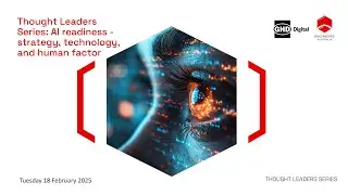 Thought Leaders Series: AI readiness - strategy, technology, and human factor