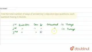 Find the total number of ways of answering 5 objective-type questions, each question having 4 choice