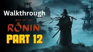 RISE OF THE RONIN Part 12 Walkthrough / The Fire Attack #gaming #ps5 #riseoftheronin