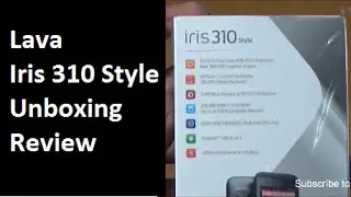 Lava Iris 310 Style unboxing and review
