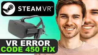 Как исправить ошибку SteamVR с кодом 450