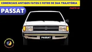 PASSAT: Часть 02 - Полная история, старая реклама, факты и фотографии его карьеры