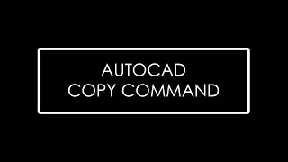 Lesson 3.2_AUTOCAD COPY COMMAND