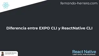 00/13 - Diferencia entre Expo CLI y React Native CL