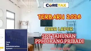 TERBARU 2026 | CARA LAPOR SPT TAHUNAN PPh ORANG PRIBADI | KARYAWAN