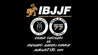 IBJJF   Aug 6th 2023   Chase Dodson vs Richard Aaron Payne