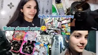 Baffie ki thand ki shopping 🛍️🛒 || matarchawal recipe by udebiya | next video of will be my makeup☺️