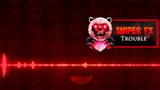 Sniper FX - Trouble