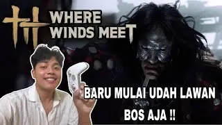PERTAMA KALI MAIN WHERE WINDS MEET INDONESIA !! GAMEPLAY - PART 1