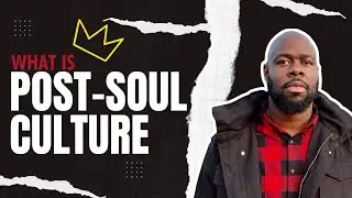 What is Post- Soul Culture?