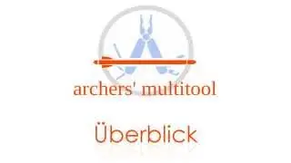 archers' multitool: &Uuml;berblick &uuml;ber die Funktionen