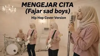 MENGEJAR CITA (Fajar Sad Boys) | Hip Hop Cover | Penuh Semangat 