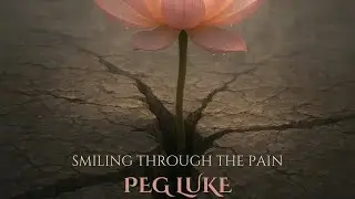 Peg Luke - Smiling Through The Pain (Official Lyric Video)
