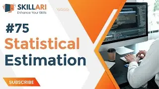 #75 - Statistical Estimation | Data Science Course For Beginners | Advance Data Science Course 2022