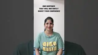 One Sentence That Will Instantly Boost Your Confidence