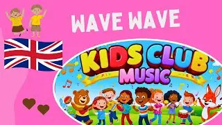 WAVE WAVE Song | Kids Club Music | Children Music |  Fun Action Song for Kids | English Version 🇬🇧 😍