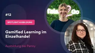 Spotlight Ausbildung #12 – Gamified Learning im Einzelhandel: PENNYs Erfolgsrezept für Ausbildung