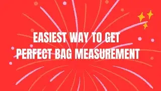 How to get exact measurement of a bag | Easiest way to get perfect bag measurement
