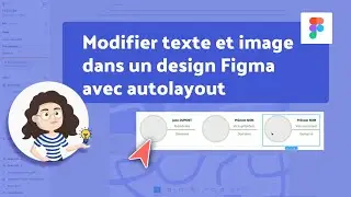 Figma - Modifier des images et textes d'un design r&eacute;alis&eacute; avec l'autolayout