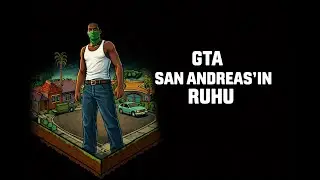 GTA San Andreas'ın Ruhu