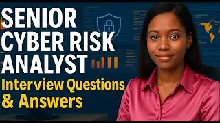 Interview Questions for Senior Cyber Risk Analysts & Engineers 2025