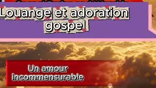 Un amour incommensurable