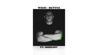 Wiciu - Rutyna ft. Modlihv