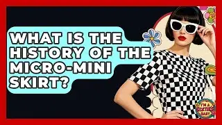 What Is The History Of The Micro-mini Skirt? - I'm a 60s Baby