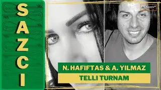Nuray Hafiftas & Ali Yilmaz - [Telli turnam] - SAZCI®
