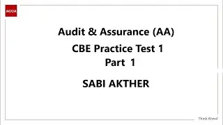 Audit & Assurance (AA) - CBE Practice Test 1 Part 1